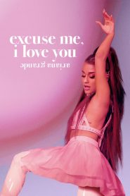 Ariana Grande Excuse Me, I Love You pobierz